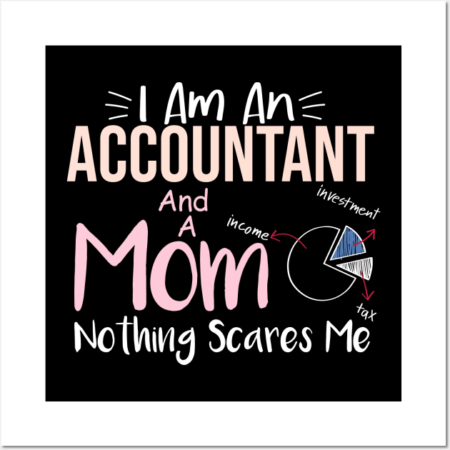 Mom Accountant I Am An Accountant and A Mom Wall Art by CHNSHIRT